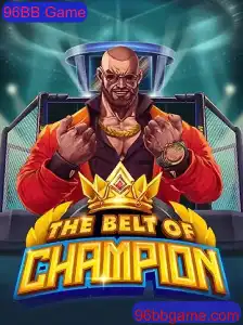 Descubra o Intrigante TheBeltOfChampion: O Novo Fenômeno 96BB Game